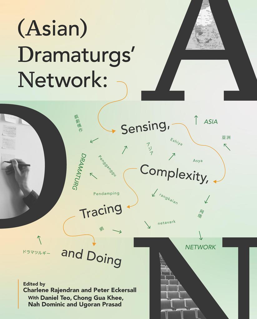 (Asian) Dramaturgs‘ Network: Sensing Complexity Tracing and Doing