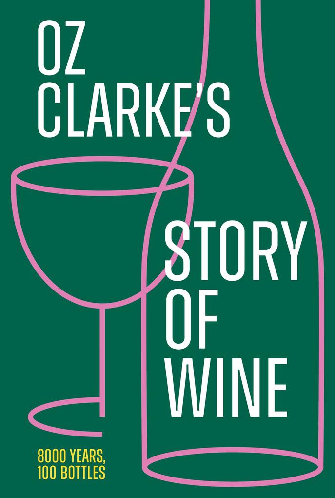 Oz Clarke‘s Story of Wine