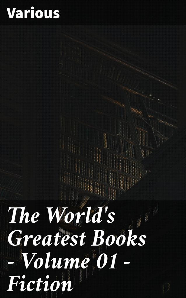 The World‘s Greatest Books - Volume 01 - Fiction