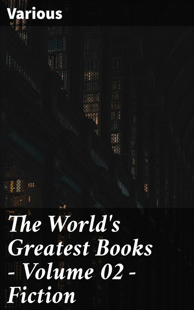 The World‘s Greatest Books - Volume 02 - Fiction