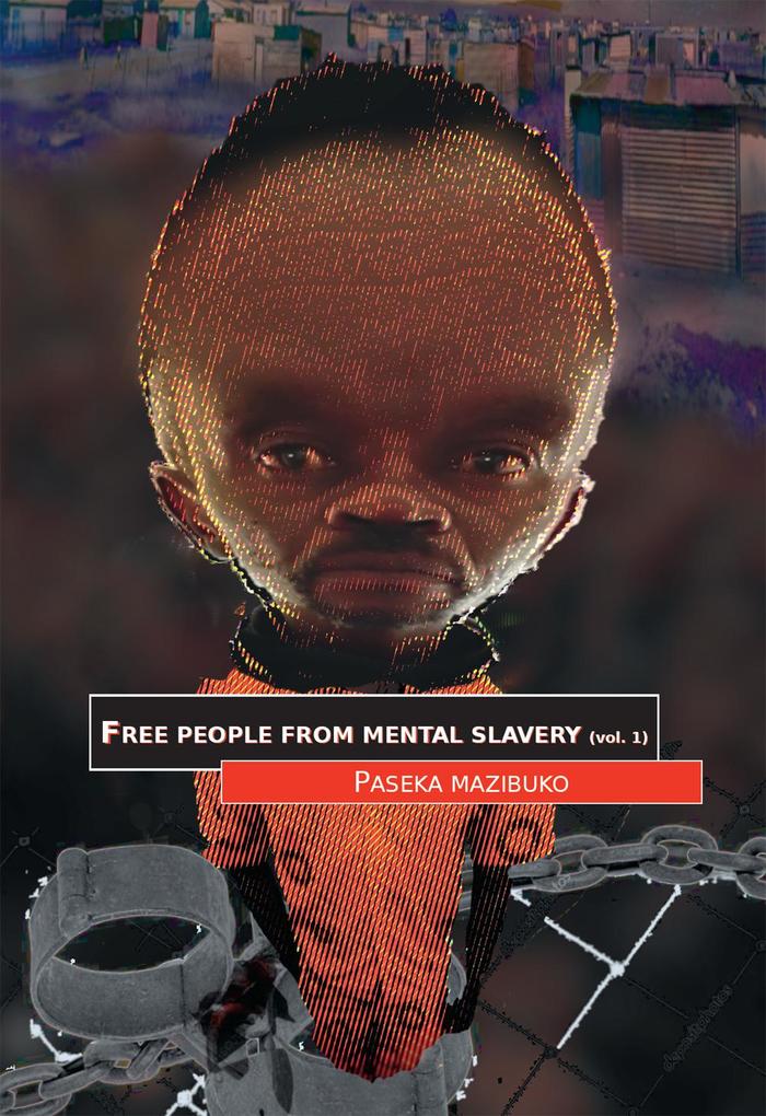 Free People from Mental Slavery Vol 1