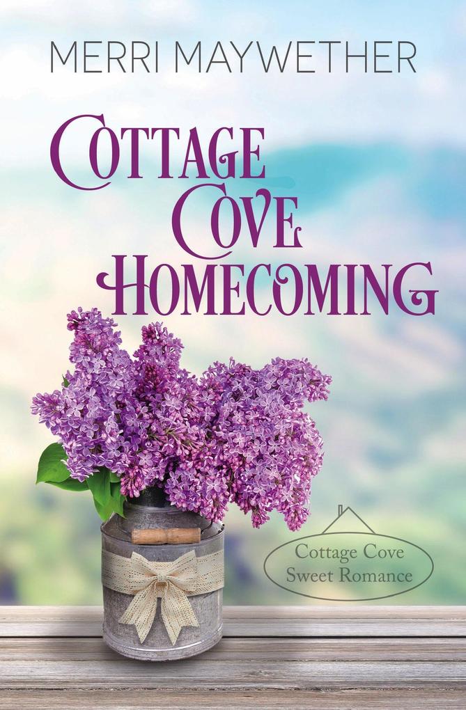Cottage Cove Homecoming (Cottage Cove Sweet Romance)