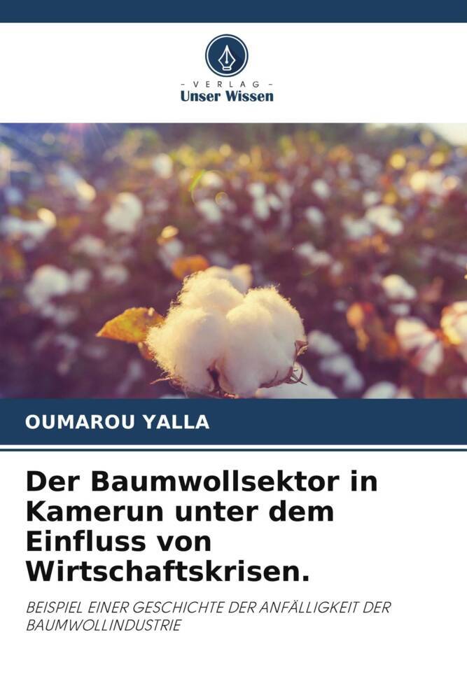 Der Baumwollsektor in Kamerun unter dem Einfluss von Wirtschaftskrisen.