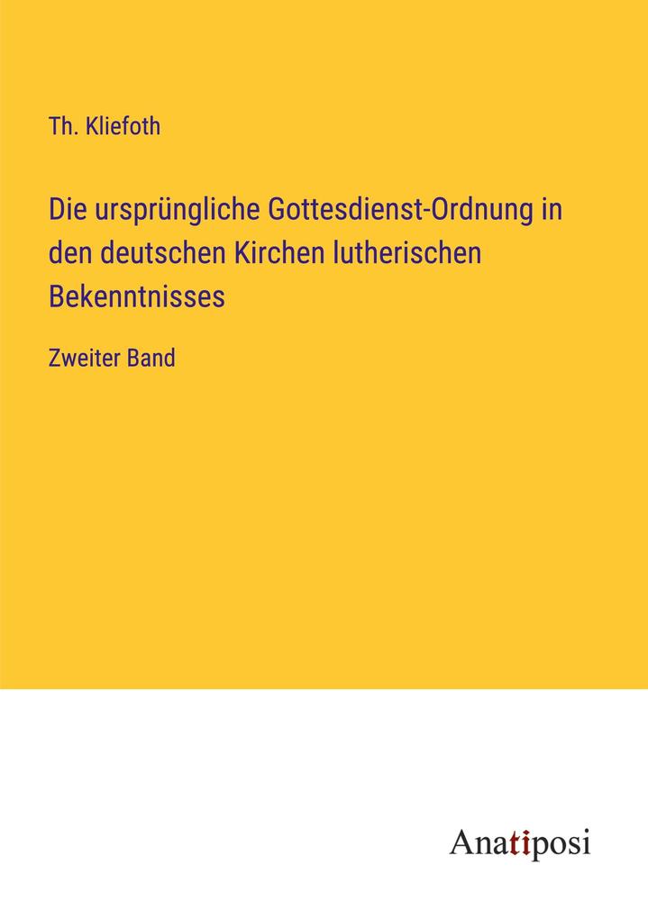 Die ursprüngliche Gottesdienst-Ordnung in den deutschen Kirchen lutherischen Bekenntnisses