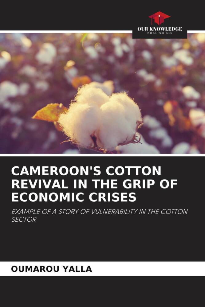 CAMEROON'S COTTON REVIVAL IN THE GRIP OF ECONOMIC CRISES