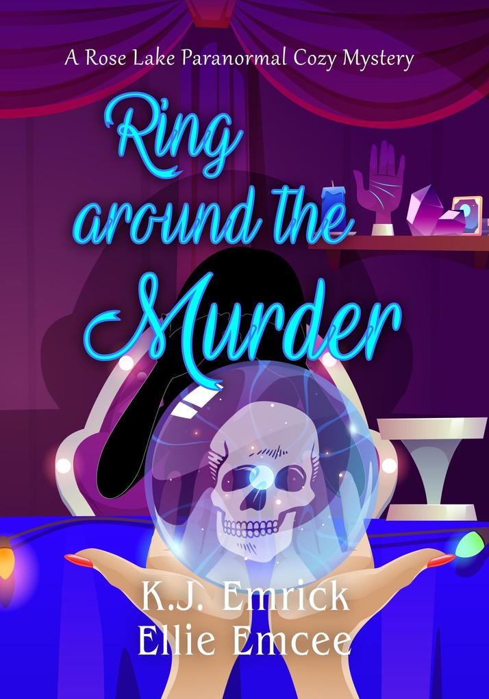 Ring Around the Murder (A Rose Lake Paranormal Cozy Mystery #2)