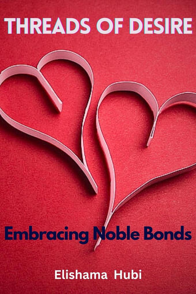 Threads of Desire: Embracing Noble Bonds