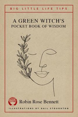 A Green Witch‘s Pocket Book of Wisdom - Big Little Life Tips