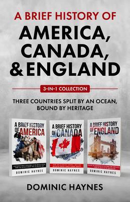 A Brief History of America Canada and England 3-in-1 Collection