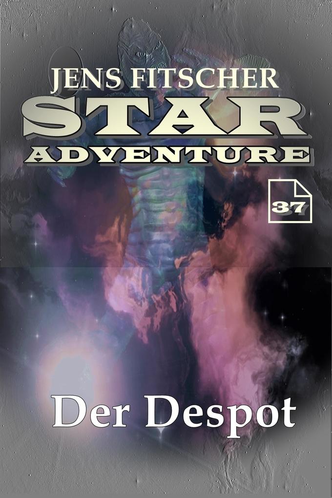 Der Despot (STAR ADVENTURE 37)