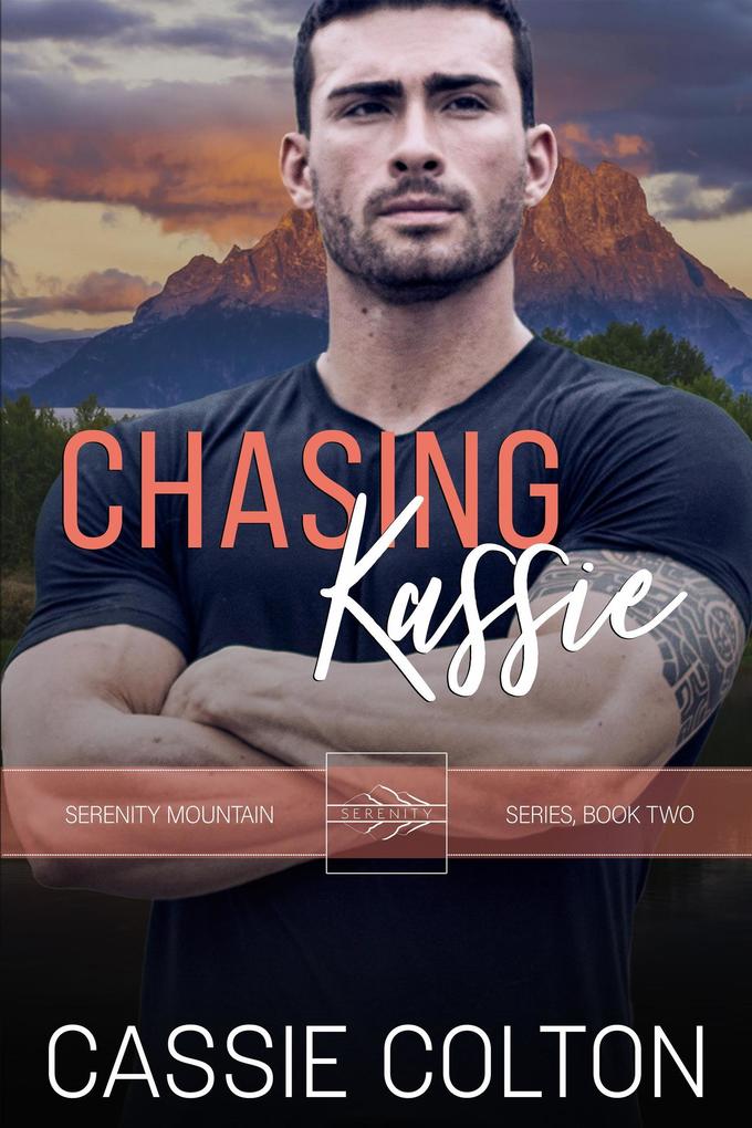 Chasing Kassie (Serenity Mountain Series #2)