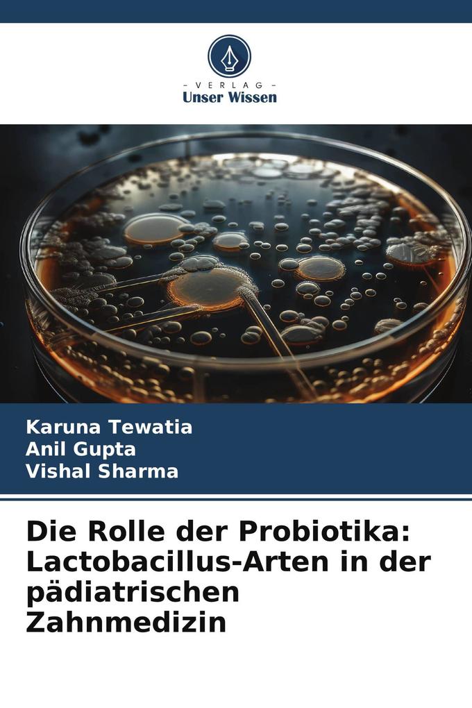 Die Rolle der Probiotika: Lactobacillus-Arten in der pädiatrischen Zahnmedizin