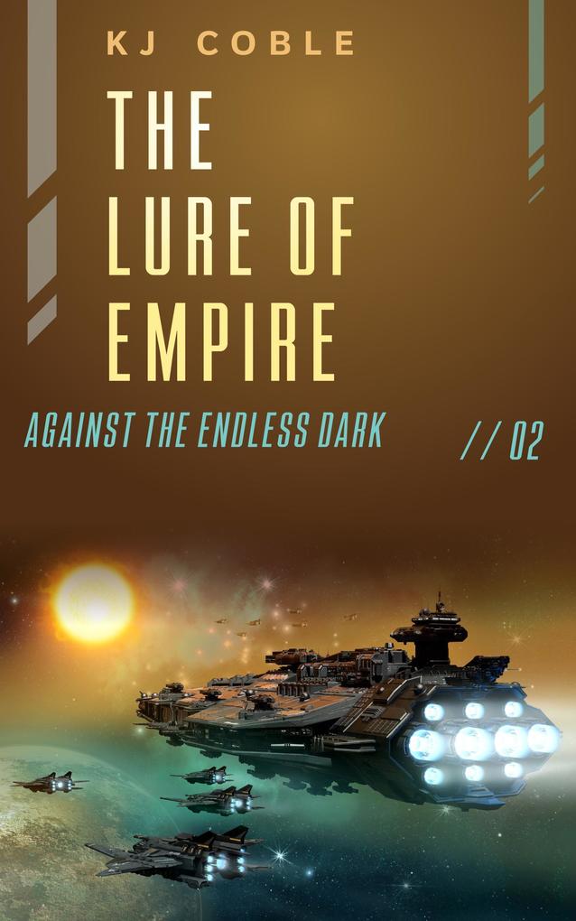 The Lure of Empire (Against the Endless Dark #2)
