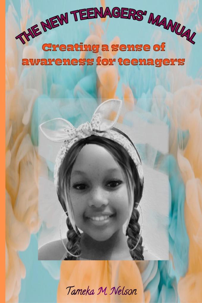The New Teenagers‘ Manual: Creating a Sense of Awareness for Teenagers