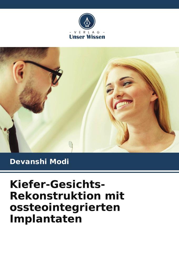 Kiefer-Gesichts-Rekonstruktion mit ossteointegrierten Implantaten