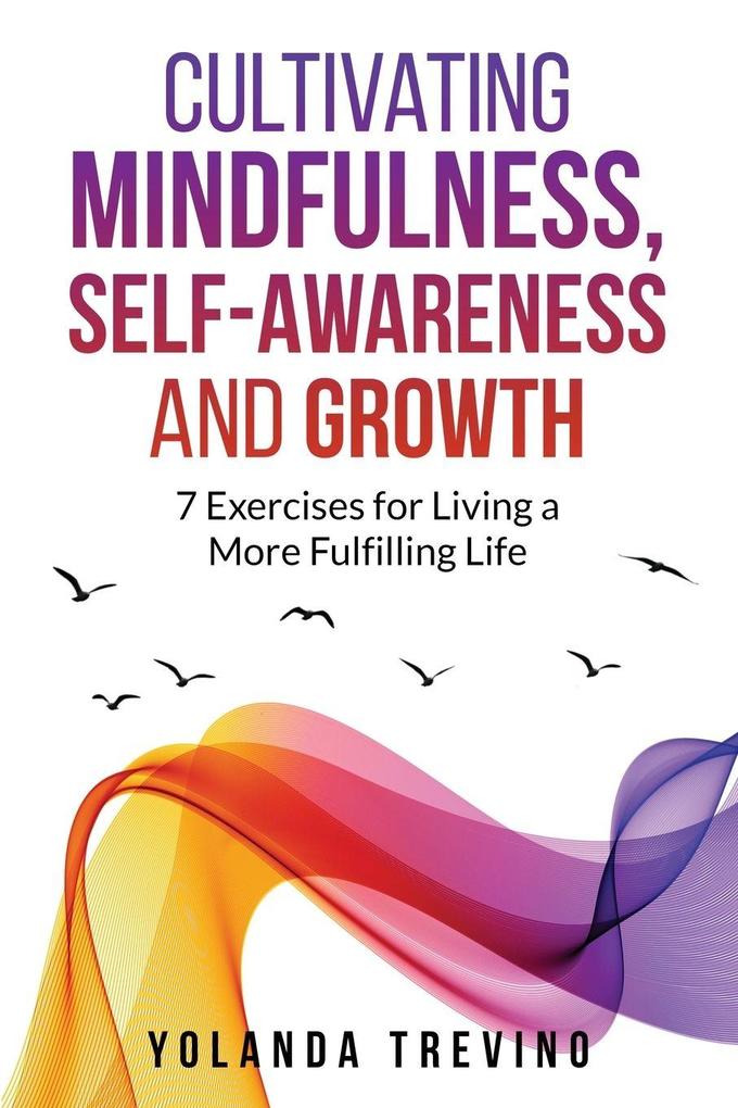 Cultivating Mindfulness Self-Awareness and Growth