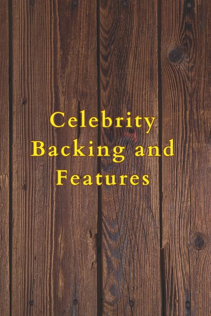 Celebrity Backing and Features