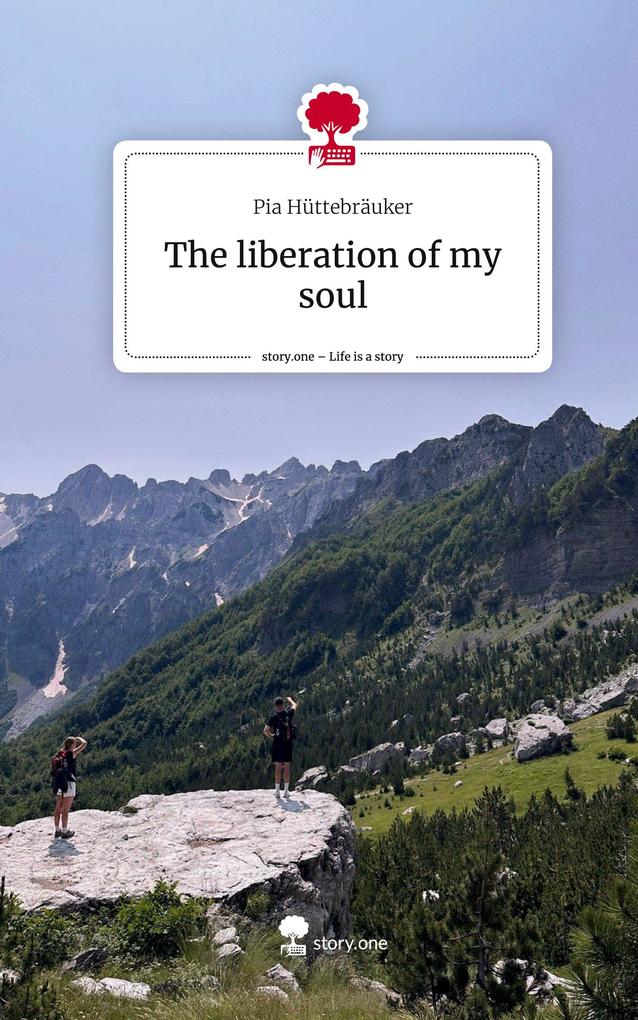 The liberation of my soul. Life is a Story - story.one