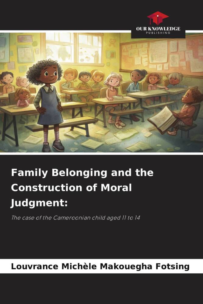 Family Belonging and the Construction of Moral Judgment: