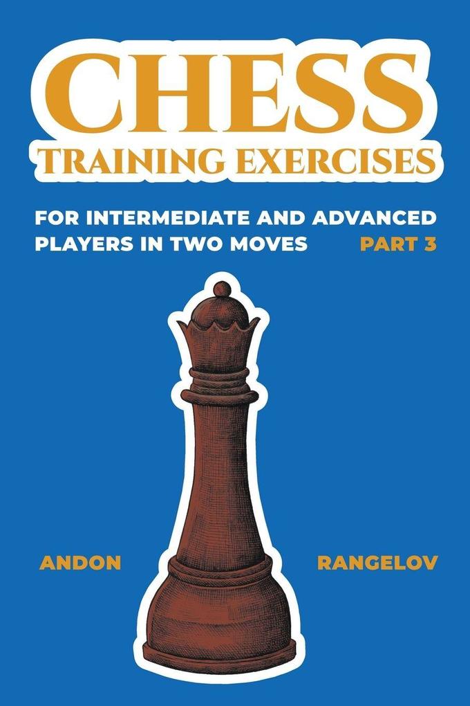 Chess Training Exercises for Intermediate and Advanced Players in two Moves Part 3