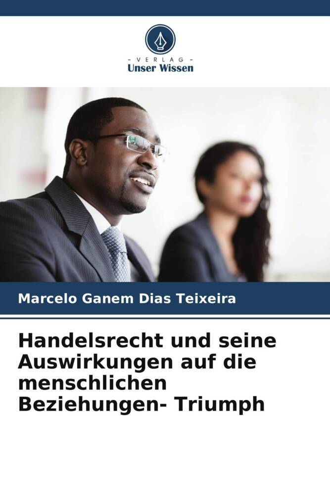 Handelsrecht und seine Auswirkungen auf die menschlichen Beziehungen- Triumph