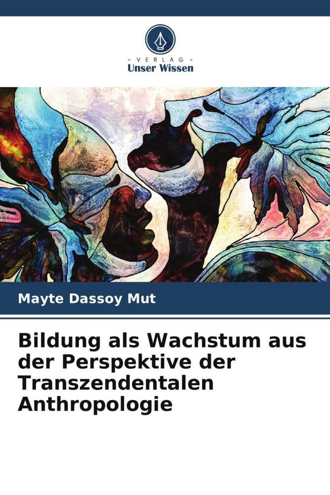 Bildung als Wachstum aus der Perspektive der Transzendentalen Anthropologie
