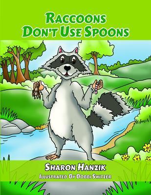 Raccoons Don‘t Use Spoons