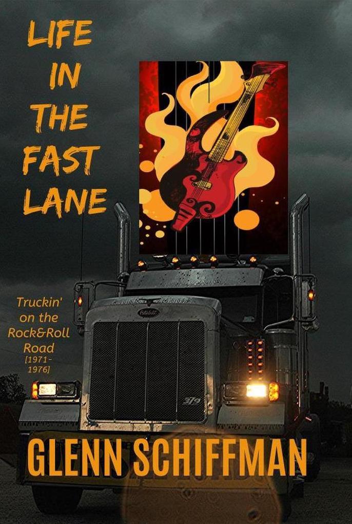 Life in the Fast Lane: Truckin‘ on the 1970s Rock‘n‘Roll Road