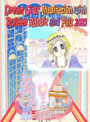 Dream Girls‘ Inspiration with Rolleen Rabbit and Pals 2023