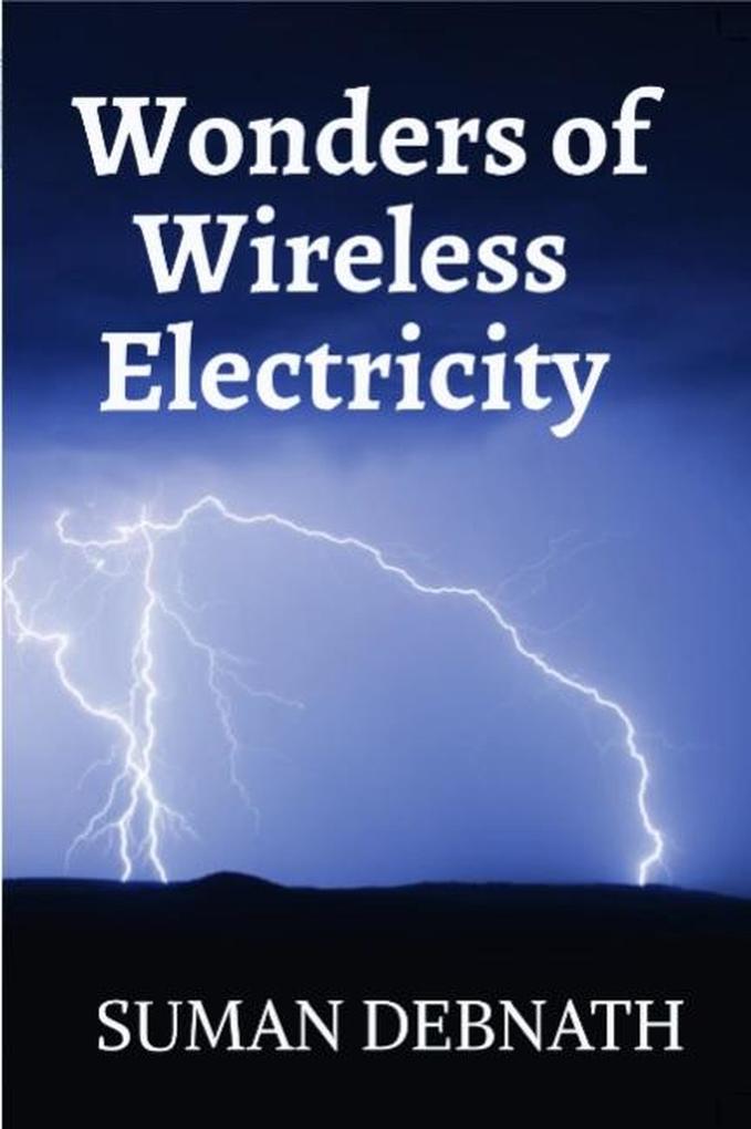 Unplugged: Exploring the Wonders of Wireless Electricity