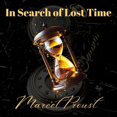 In Search of Lost Time [volumes 1 to 7]
