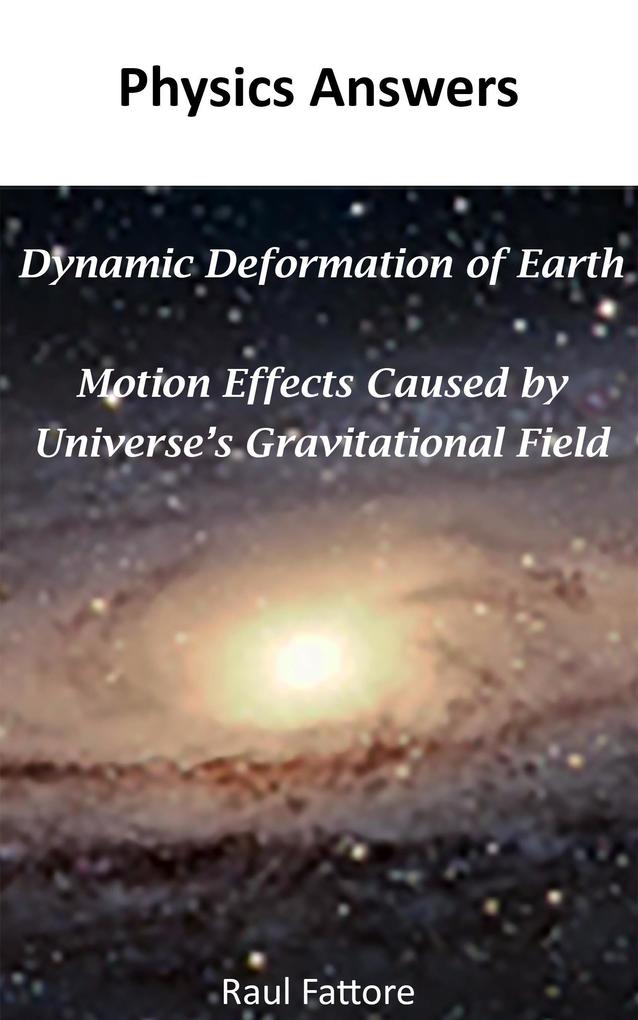 Dynamic Deformation of Earth and Motion Effects Caused by Universe‘s Gravitational Field