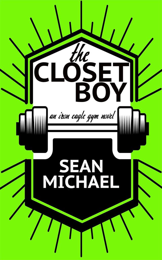 The Closet Boy (Iron Eagle Gym #4)