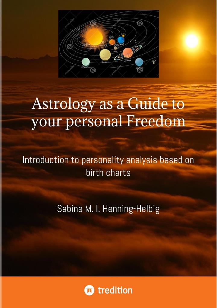 Astrology as a Guide to your personal Freedom