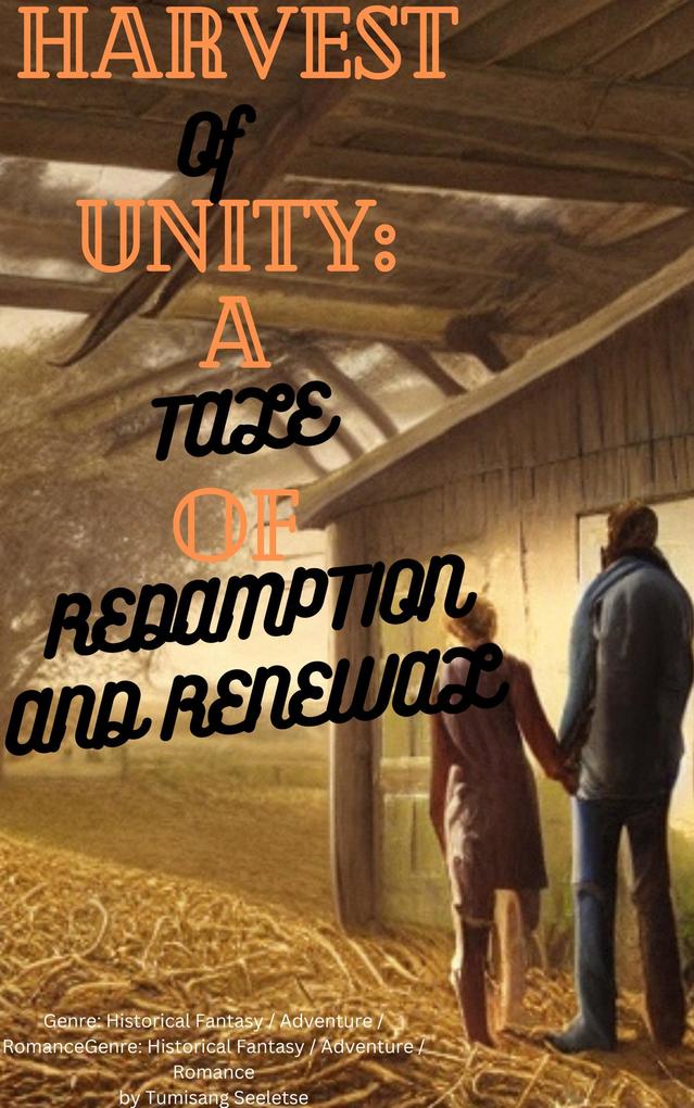 Harvest of Unity: A Tale of Redemption and Renewal