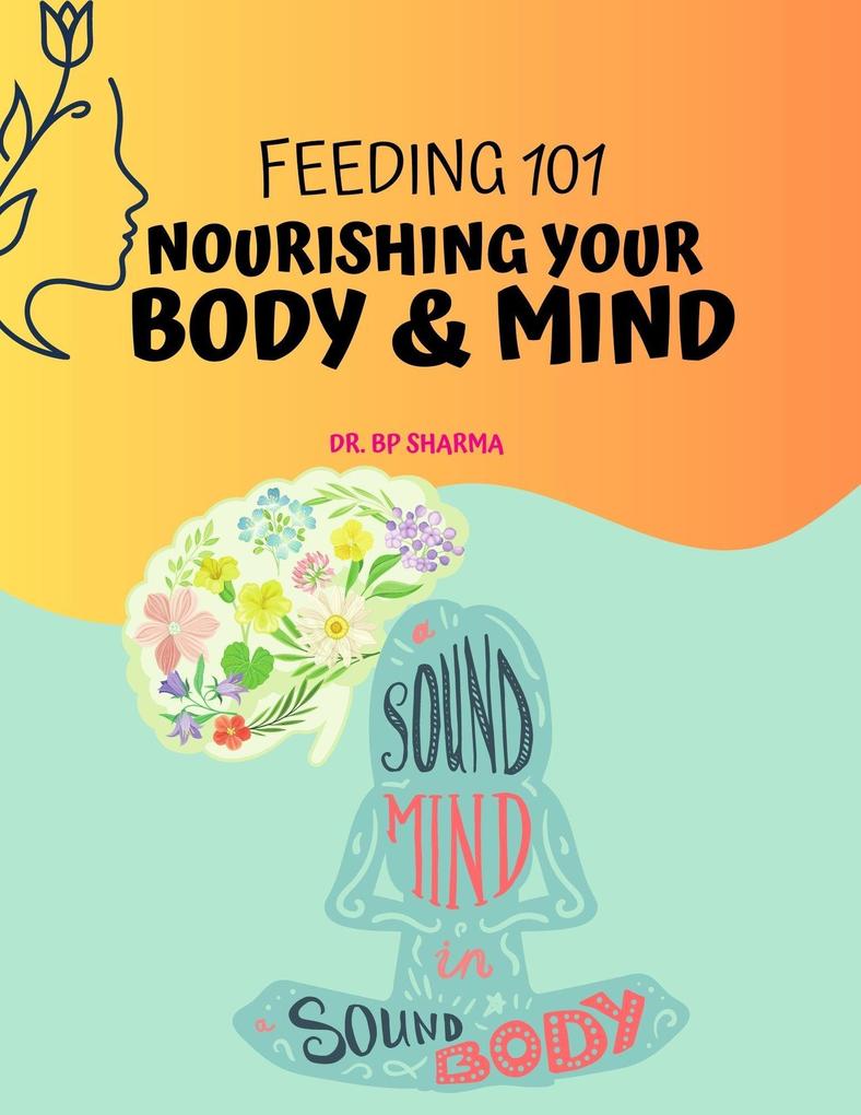 Feeding 101: Nourishing Your Body and Mind