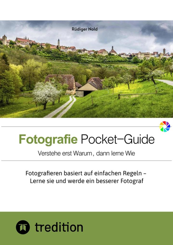 Der Fotografie Pocket-Guide für alle Hobbyfotografen die die Grundzüge des Fotografierens verstehen und anwenden wollen. Mit vielen Abbildungen und Tipps für das perfekte Foto.