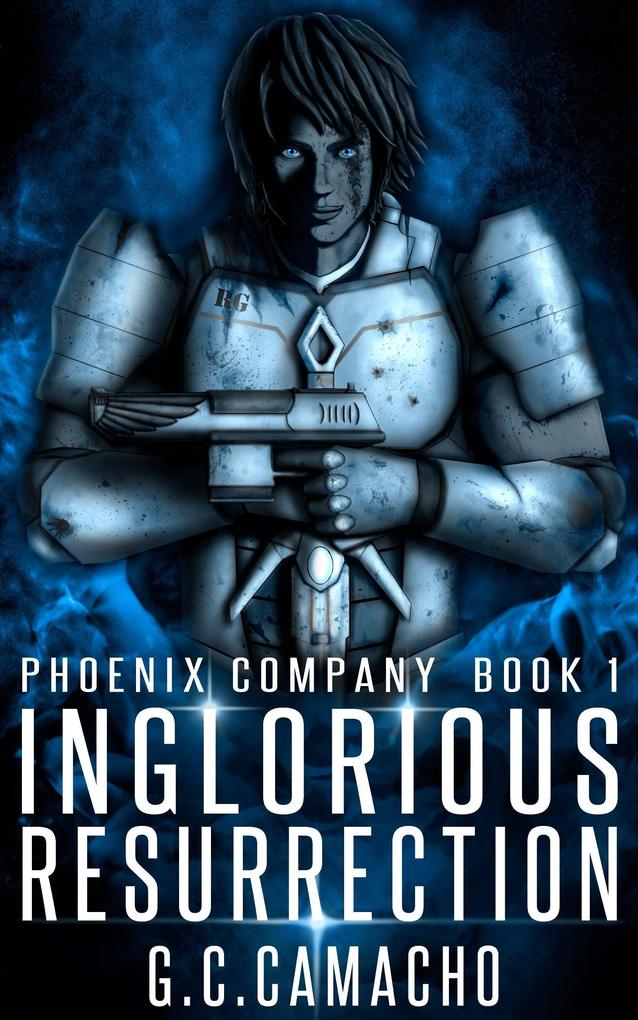Inglorious Resurrection (Phoenix Company #1)