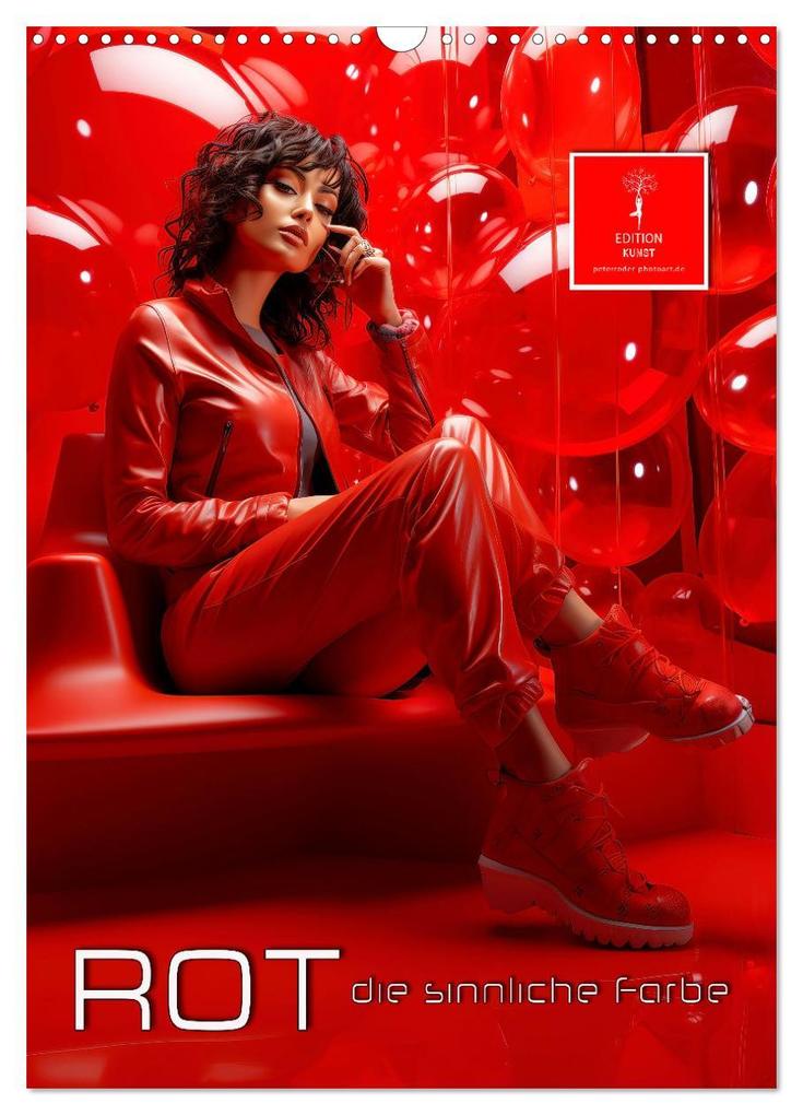 Rot die sinnliche Farbe (Wandkalender 2024 DIN A3 hoch) CALVENDO Monatskalender