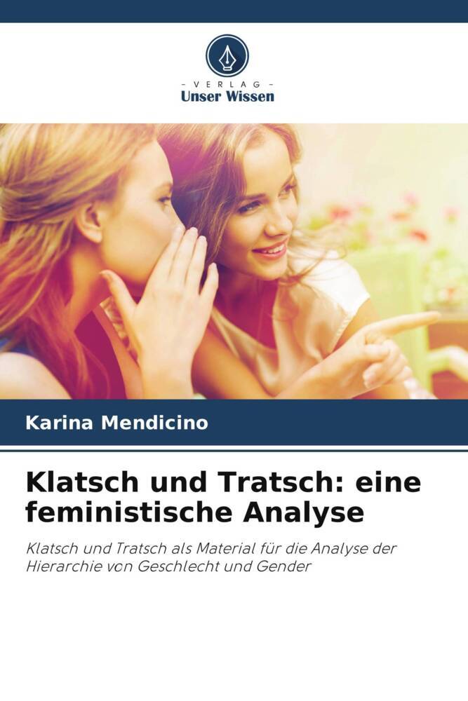 Klatsch und Tratsch: eine feministische Analyse