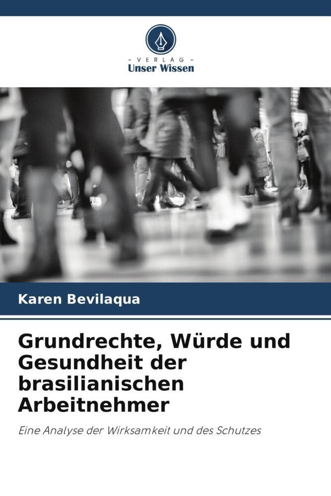 Grundrechte Würde und Gesundheit der brasilianischen Arbeitnehmer