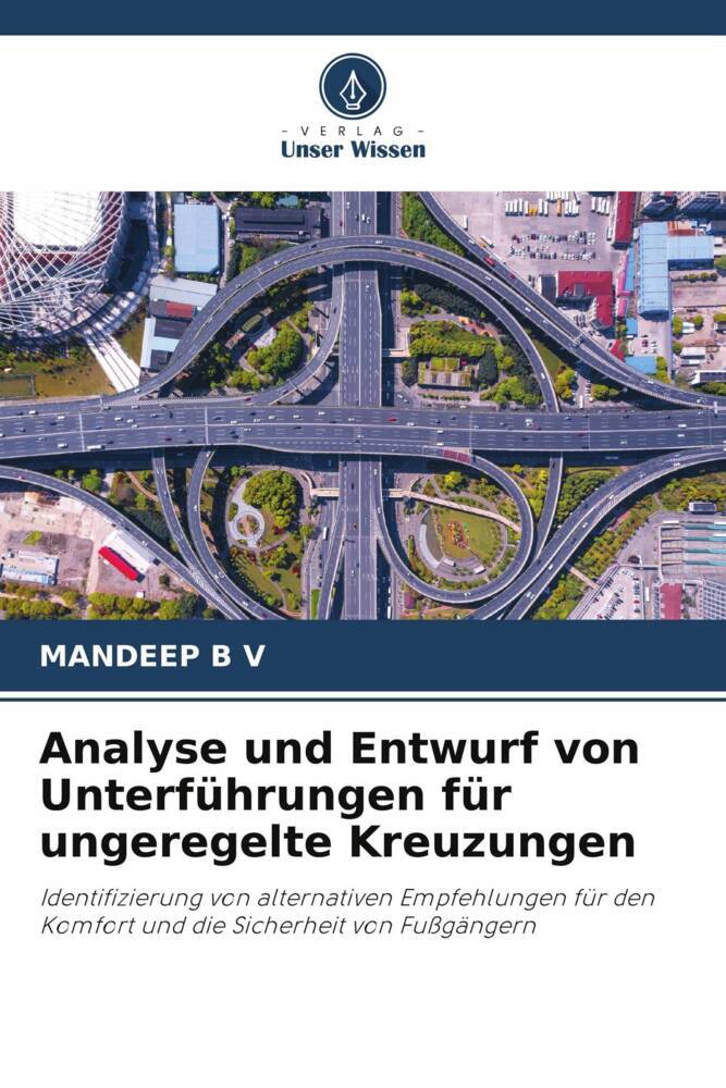 Analyse und Entwurf von Unterführungen für ungeregelte Kreuzungen