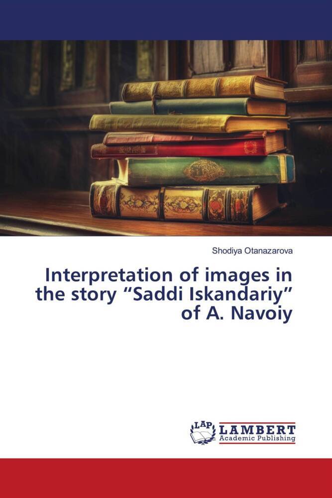 Interpretation of images in the story 'Saddi Iskandariy' of A. Navoiy