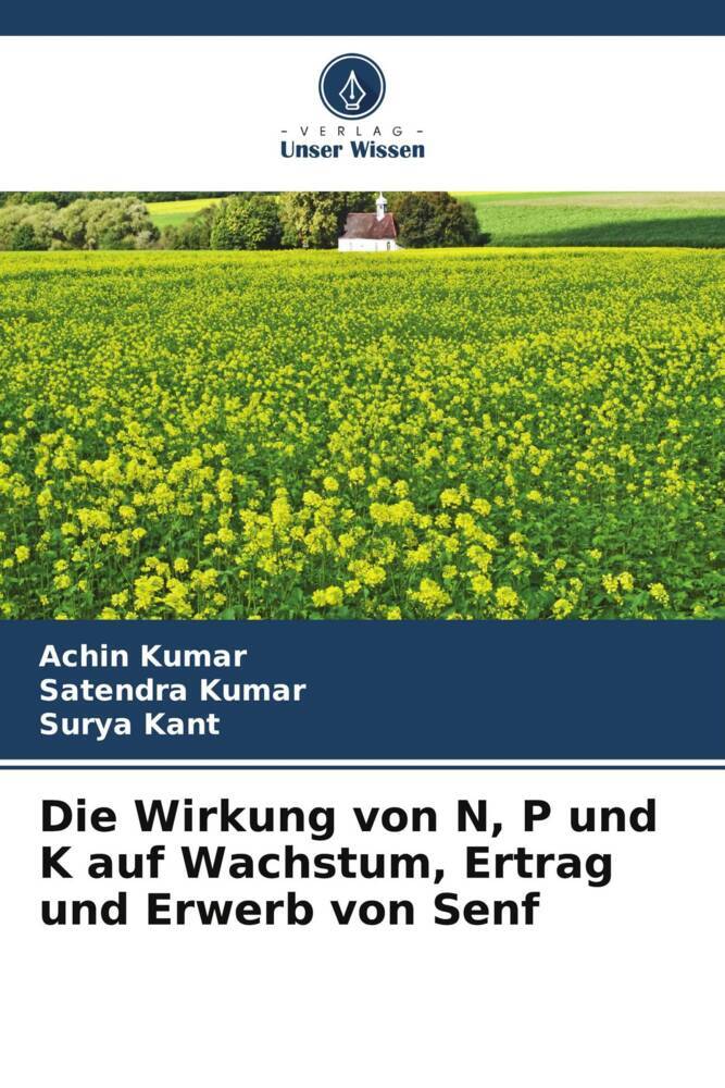Die Wirkung von N P und K auf Wachstum Ertrag und Erwerb von Senf