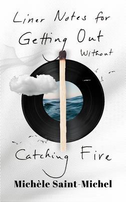 Liner Notes for Getting Out Without Catching Fire (Standard Edition)