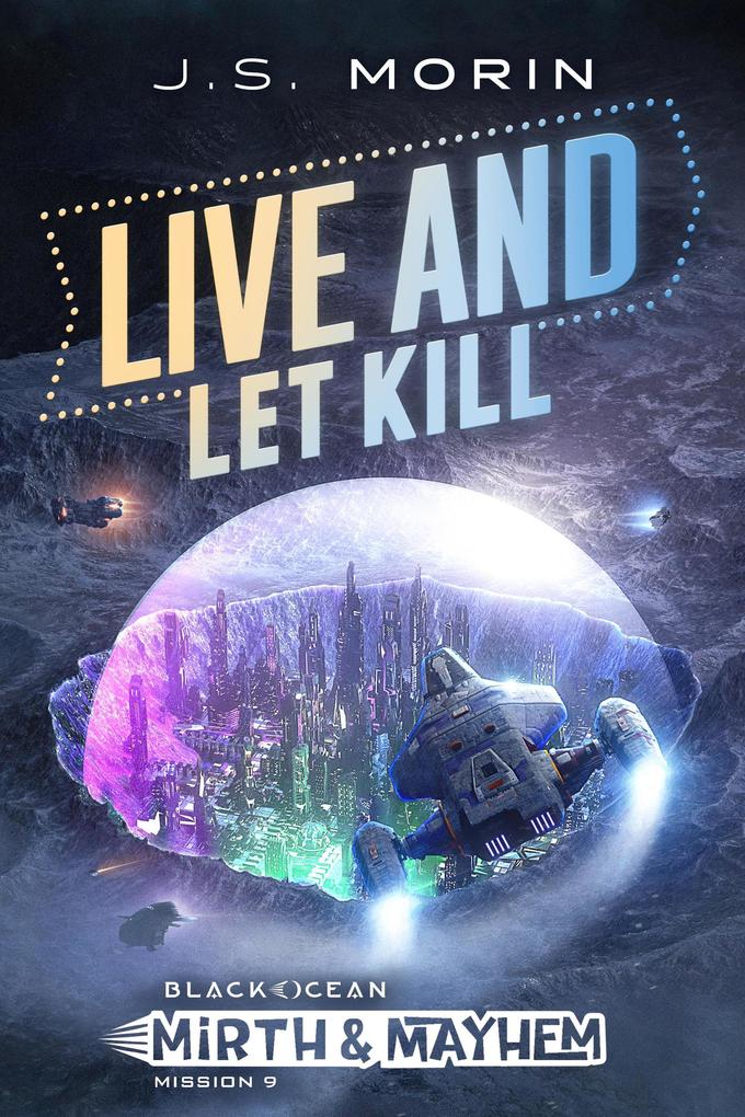 Live and Let Kill (Black Ocean: Mirth & Mayhem #9)