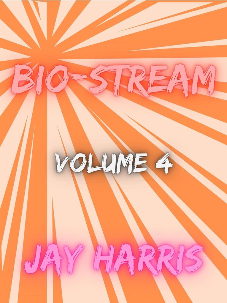 Bio-Stream Volume 4