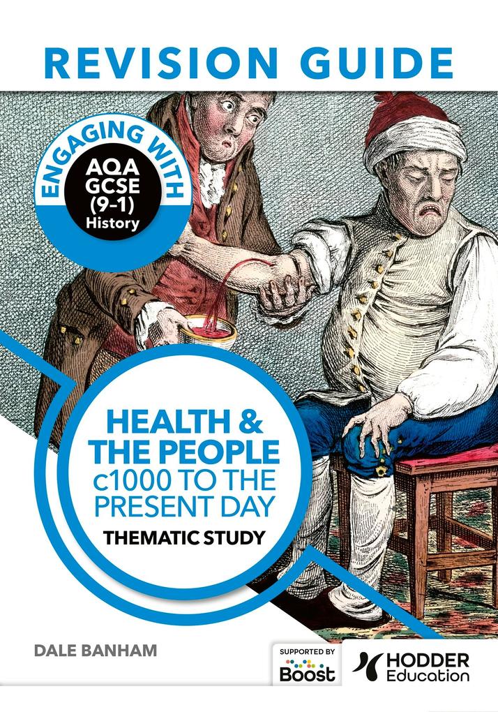 Engaging with AQA GCSE (9-1) History Revision Guide: Health and the people c1000 to the present day