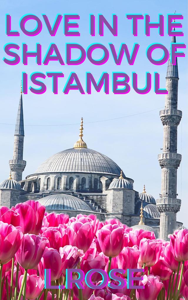 Love in the Shadow of Istanbul