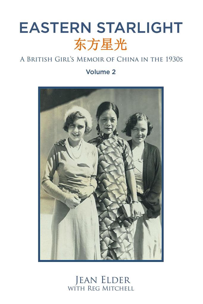 Eastern Starlight ~ A British Girl‘s Memoir of China in the 1930s